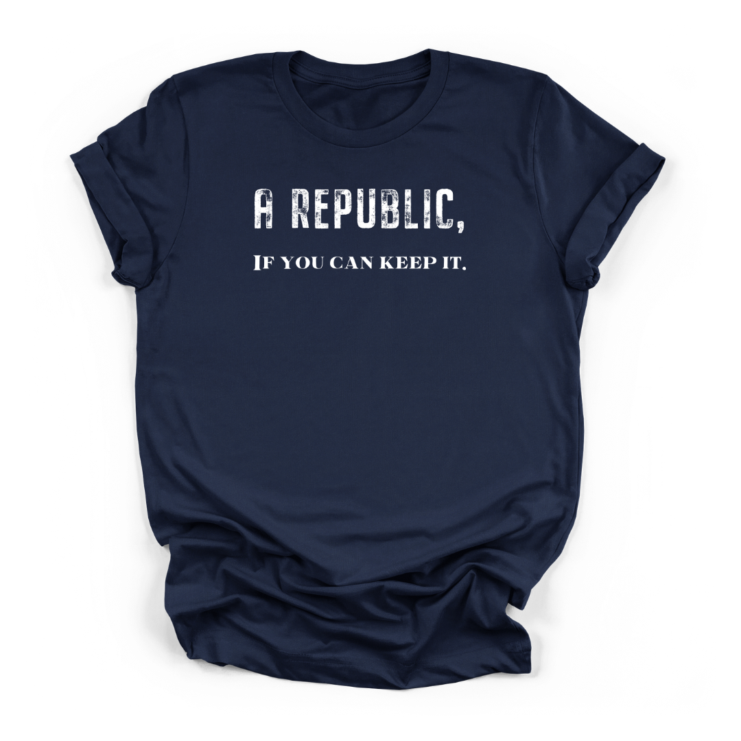 A REPUBLIC. IF YOU CAN KEEP IT | Deluxe Tee