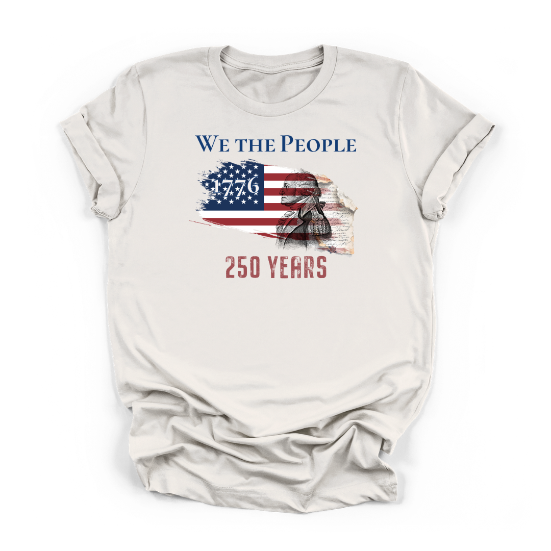 We the People 250 Years - Patriotic Tee