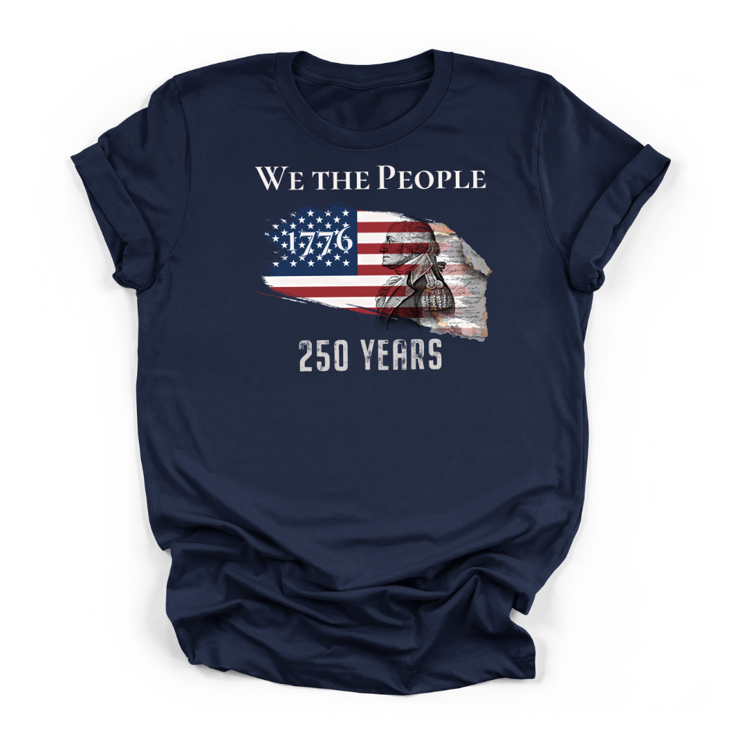 We the People 250 Years - Patriotic Tee