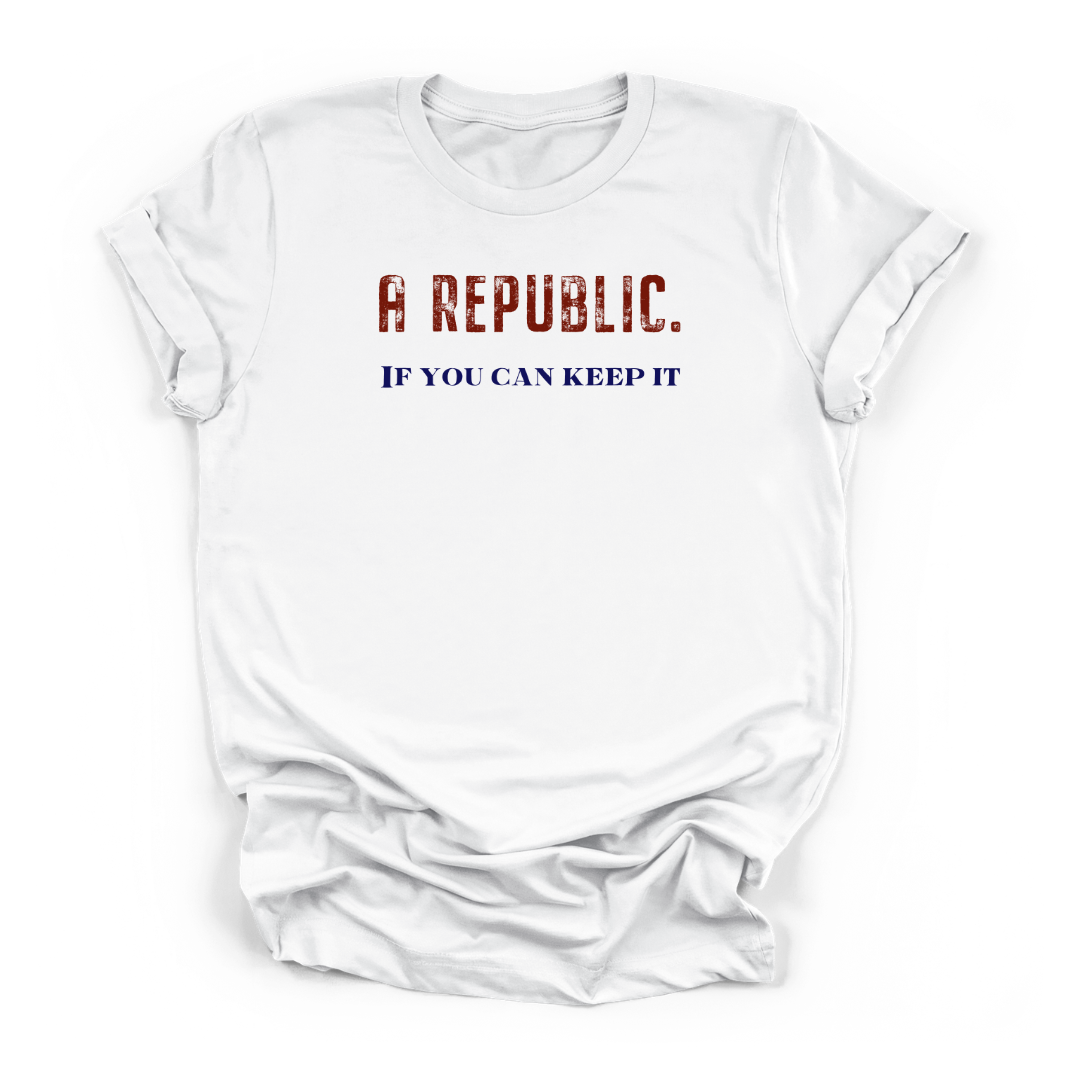 A REPUBLIC. IF YOU CAN KEEP IT | Deluxe Tee
