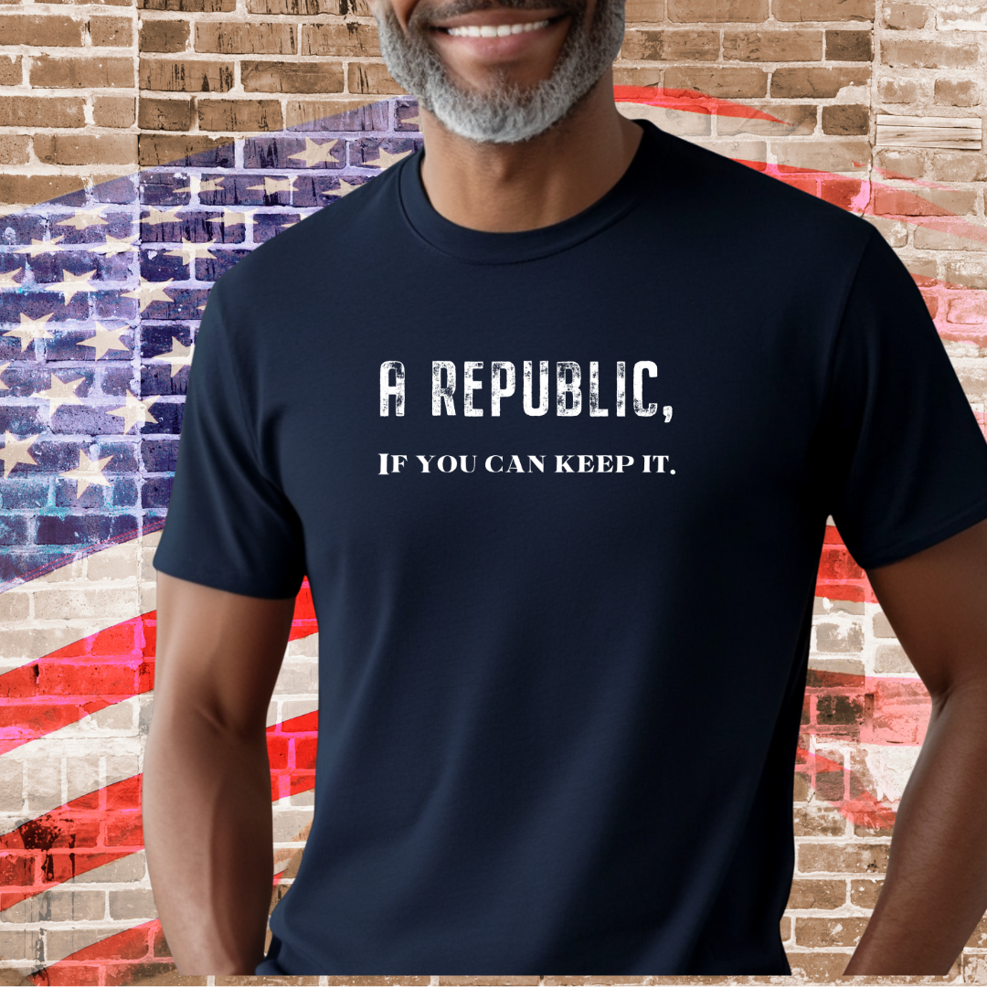 A REPUBLIC. IF YOU CAN KEEP IT | Deluxe Tee