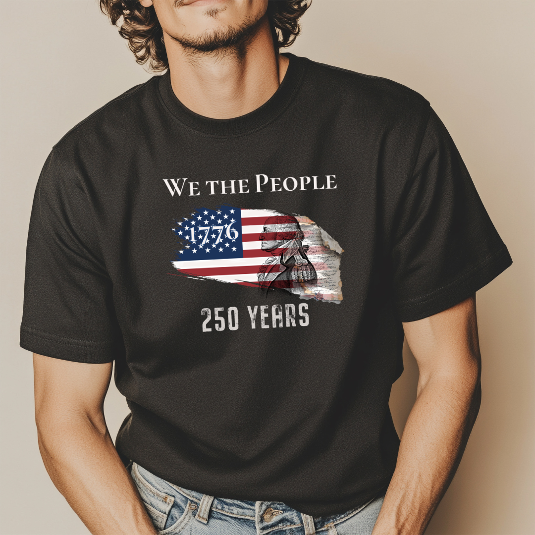 We the People 250 Years - Patriotic Tee
