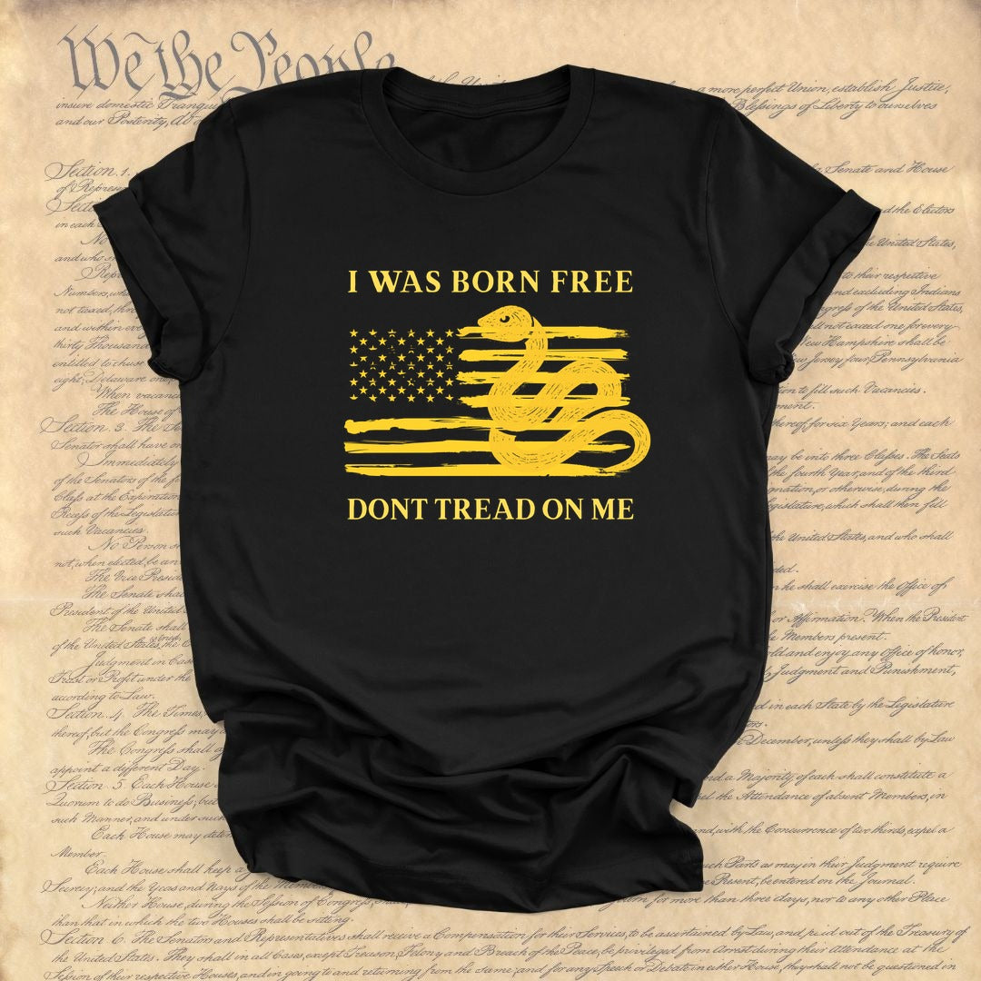 I Was Born Free Don't Tread On Me — Black Tee